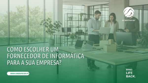 Como escolher um fornecedor de informática para a sua empresa?